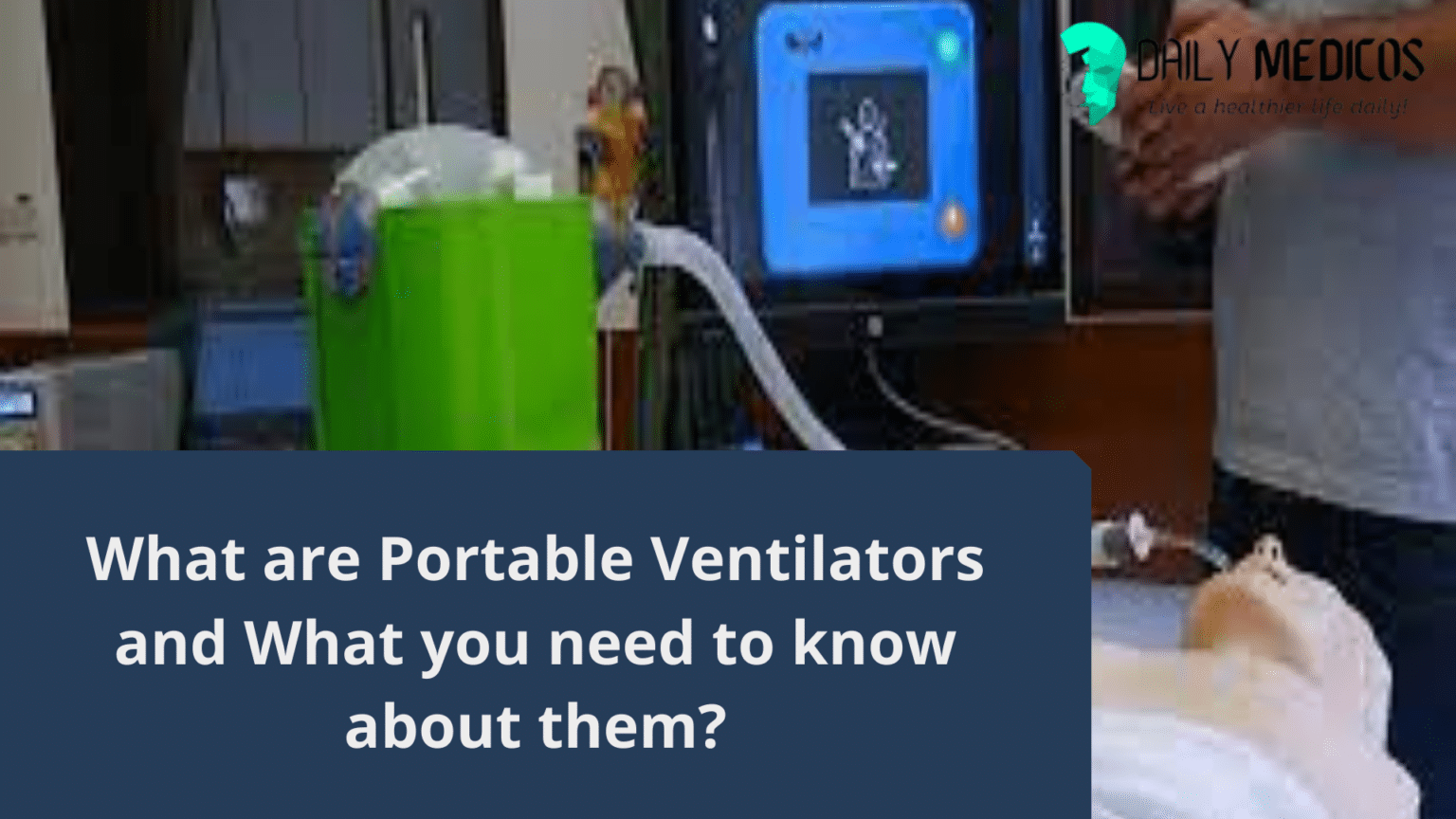 What are Portable Ventilators and What you need to know about them